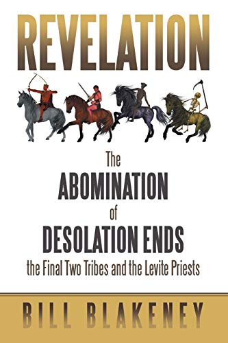 Revelation The Abomination Of Desolation Ends The Final To Tribes And The Levi [Paperback]