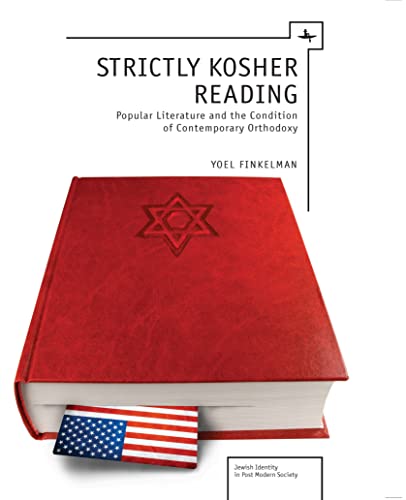 Strictly Kosher Reading Popular Literature and the Condition of Contemporary Or [Paperback]