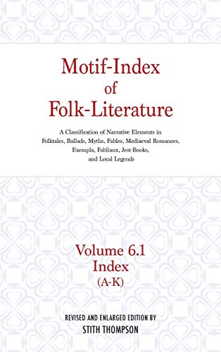 Motif-Index of Folk-Literature, Volume 6.1 A Classification of Narrative Elemen [Hardcover]