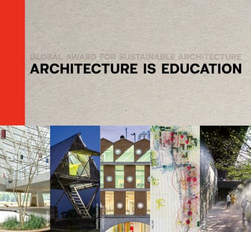 Architecture Is Education: Global Award for Sustainable Architecture [Hardcover]