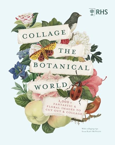 RHS Collage the Botanical World: 1,000+ Fantastic & Floral Images to Cut Out [Paperback]