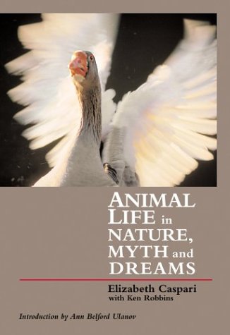 Animal Life In Nature, Myths, And Dreams [Hardcover]