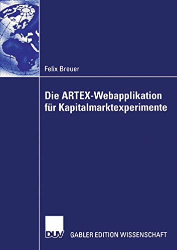 Die ARTEX-Webapplikation fr Kapitalmarktexperimente [Paperback]