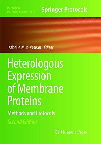 Heterologous Expression of Membrane Proteins: Methods and Protocols [Paperback]