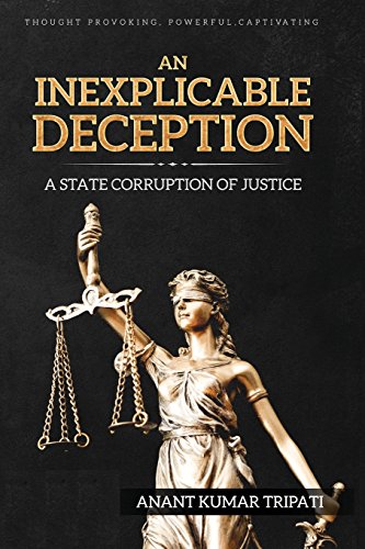 An Inexplicable Deception A State Corruption Of Justice [Paperback]