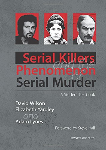 Serial Killers And The Phenomenon Of Serial Murder A Student Textbook [Paperback]