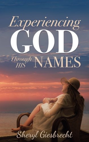 Experiencing God Through His Names [Paperback]