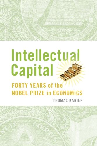 Intellectual Capital Forty Years of the Nobel Prize in Economics [Paperback]