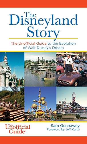 Disneyland Story  The Unofficial Guide to the Evolution of Walt Disney's Dream [Hardcover]