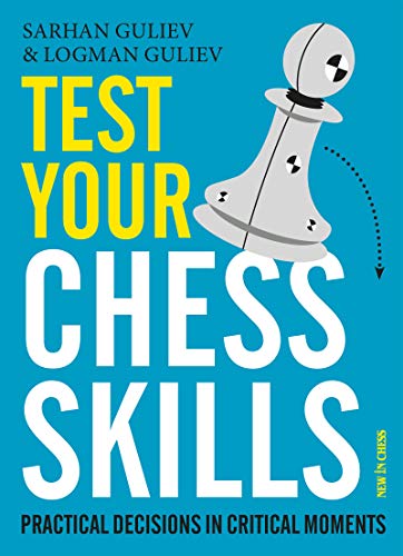 Test Your Chess Skills: Practical Decisions in Critical Moments [Paperback]