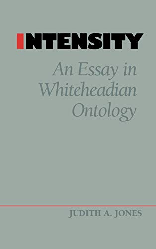 Intensity An Essay in Whiteheadian Ontology [Hardcover]