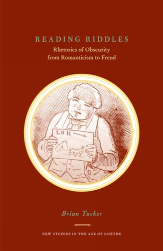 Reading Riddles: Rhetorics of Obscurity from Romanticism to Freud [Hardcover]