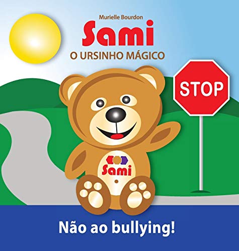 Sami O Ursinho Magico Nao Ao Bullying (portuguese Edition) [Hardcover]