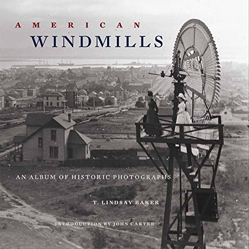 American Windmills: An Album Of Historic Phot