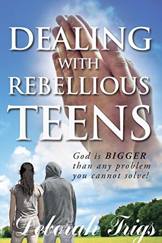 Dealing With Rebellious Teens [Paperback]