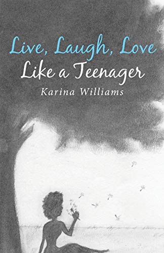 Live, Laugh, Love Like A Teenager [Paperback]