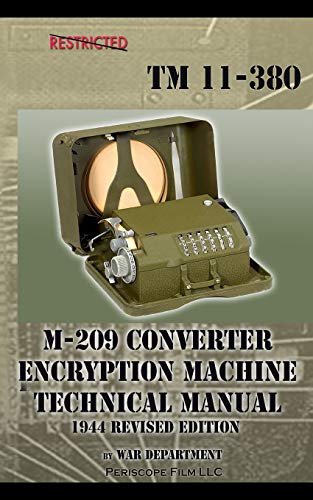 M-209 Converter Encryption Machine Technical Manual 1944 Revised Edition [Paperback]