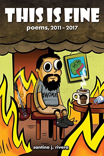 This Is Fine Poems, 2011 - 2017 [Paperback]