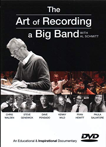 The Art of Recording a Big Band: Al Schmitt [DVD video]