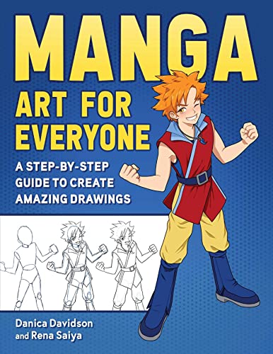 Manga Art for Everyone: A Step-by-Step Guide to Create Amazing Drawings [Paperback]