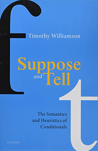 Suppose and Tell The Semantics and Heuristics of Conditionals [Hardcover]