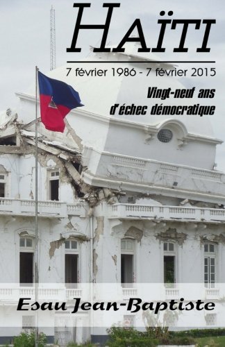 Hati 7 Fvrier 1986 - 7 Fvrier 2015 Vingt-Neuf Ans D'chec Dmocratique (fren [Paperback]