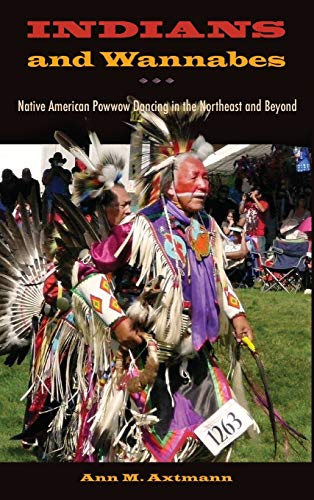 Indians and Wannabes Native American Poo Dancing in the Northeast and Beyond [Hardcover]