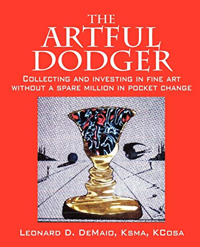 The Artful Dodger Collecting And Investing In Fine Art Without A Spare Million  [Paperback]