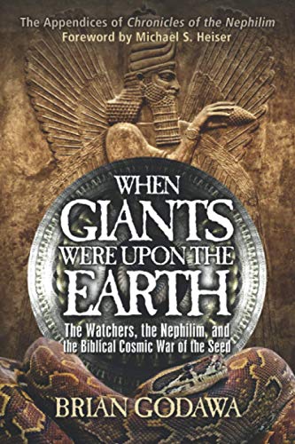 When Giants Were Upon The Earth The Watchers, The Nephilim, And The Cosmic War  [Paperback]