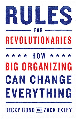 Rules For Revolutionaries: How Big Organizing