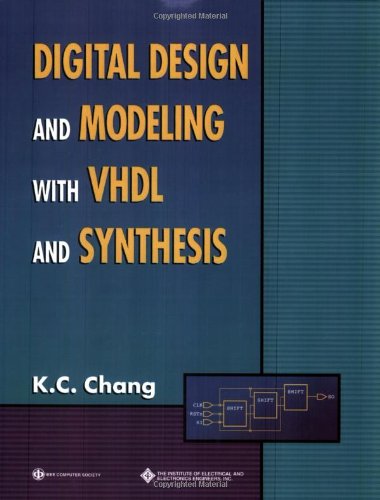 Digital Design and Modeling ith VHDL and Synthesis [Paperback]