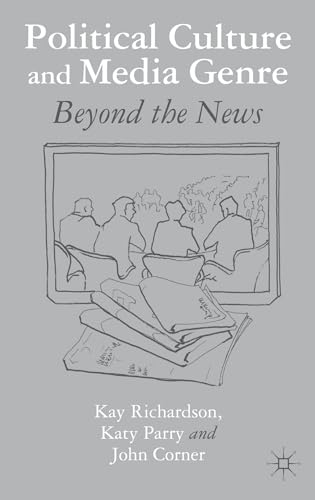 Political Culture and Media Genre: Beyond the News [Hardcover]