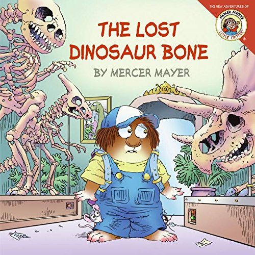 Little Critter: The Lost Dinosaur Bone [Paperback]