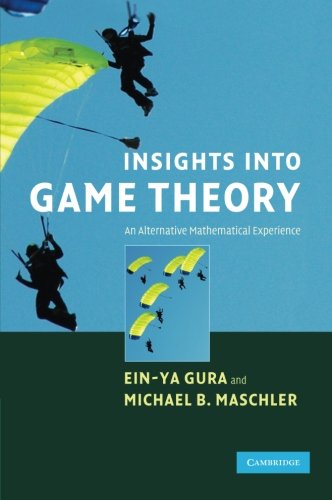 Insights into Game Theory An Alternative Mathematical Experience [Paperback]