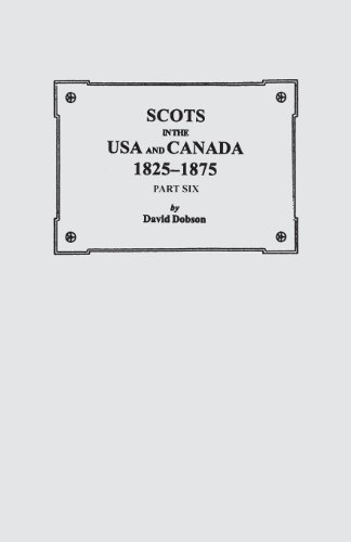 Scots In The Usa And Canada, 1825-1875. Part Six [Paperback]