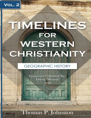 Timelines For Western Christianity, Vol 2, Geographic History [Paperback]