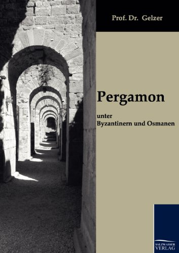 PERGAMON UNTER BYZANTINERN UND OSMANEN [Paperback]