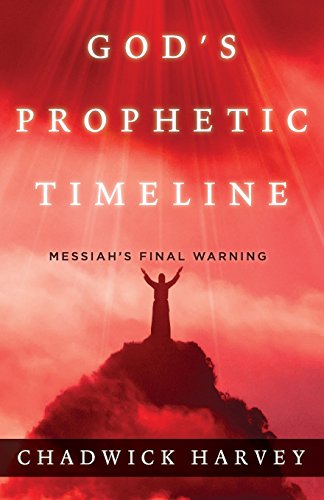 God's Prophetic Timeline Messiah's Final Warning [Paperback]