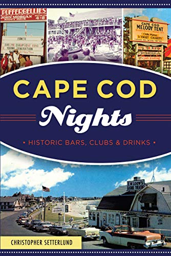 Cape Cod Nights Historic Bars, Clubs and Drinks [Paperback]