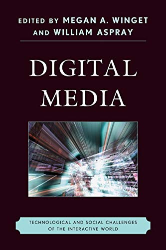 Digital Media Technological and Social Challenges of the Interactive World [Paperback]