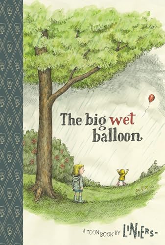 The Big Wet Balloon: Toon Books Level 2 [Hardcover]