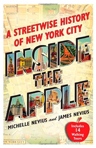 Inside the Apple: A Streetwise History of New York City [Paperback]