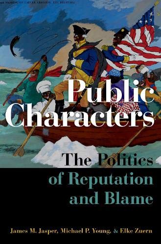 Public Characters: The Politics of Reputation and Blame [Hardcover]