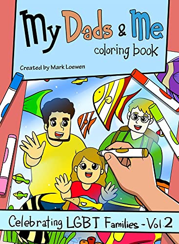 My Dads & Me Coloring Book: Celebrating LGBT Families - Vol 2 [Paperback]