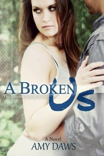 A Broken Us (london Lovers Series) (volume 2) [Paperback]