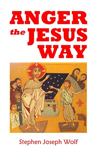 Anger The Jesus Way [Paperback]