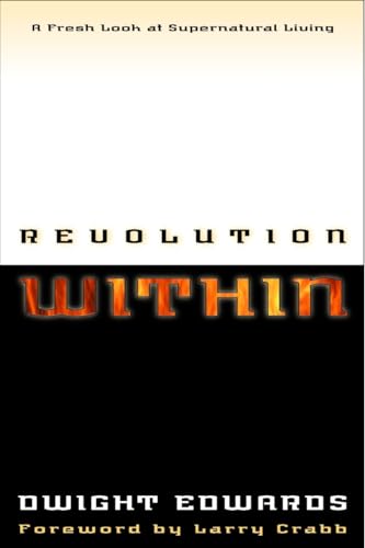 Revolution Within: A Fresh Look at Supernatural Living [Paperback]