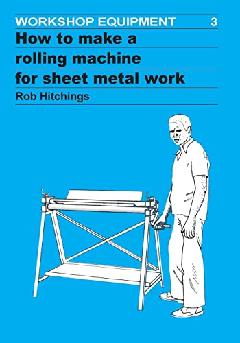 Ho to Make a Rolling Machine for Sheet Metal Work [Paperback]