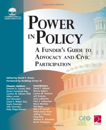 Power in Policy: A Funder's Guide to Advocacy and Civic Participation [Paperback]