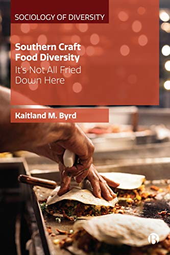 Southern Craft Food Diversity Challenging the Myth of a US Food Revival [Paperback]